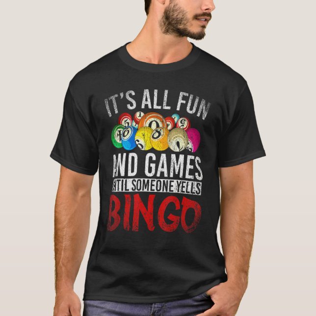 Hela Roligten och spelen tills någon Yells Bingo T Shirt (Framsida)