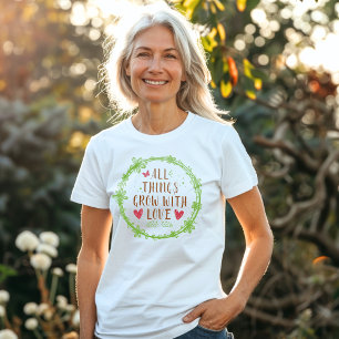Hela Sak växer med Kärlek T Shirt