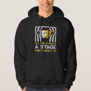 Hela Världen Är En Scen Och Jag Byggde Den Scenper Hoodie