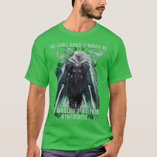 Hela världen är mot mig Drizzt DoUrden Drow T Shirt
