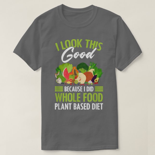 Hela växtodlingsbaserade Vegan Vegetarian WFPBD T- T Shirt (Design framsida)