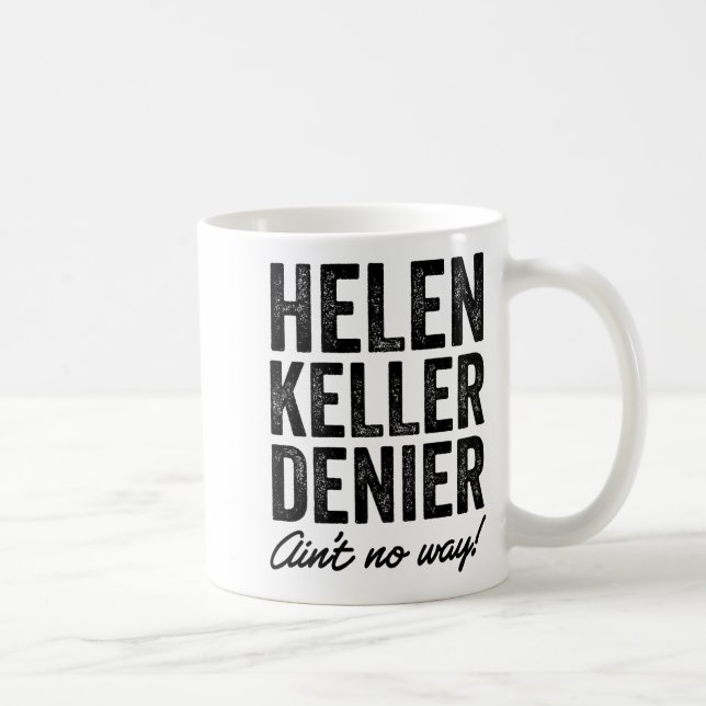 Helen Keller Denier Ain't No Way Funny Retro Meme  Kaffemugg (Höger)