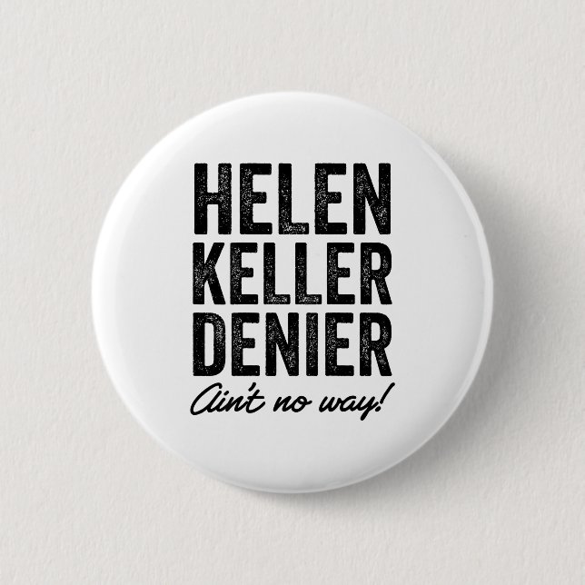 Helen Keller Denier Ain't No Way Funny Retro Meme  Knapp (Framsida)