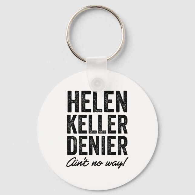 Helen Keller Denier Ain't No Way Funny Retro Meme  Nyckelring (Framsida)
