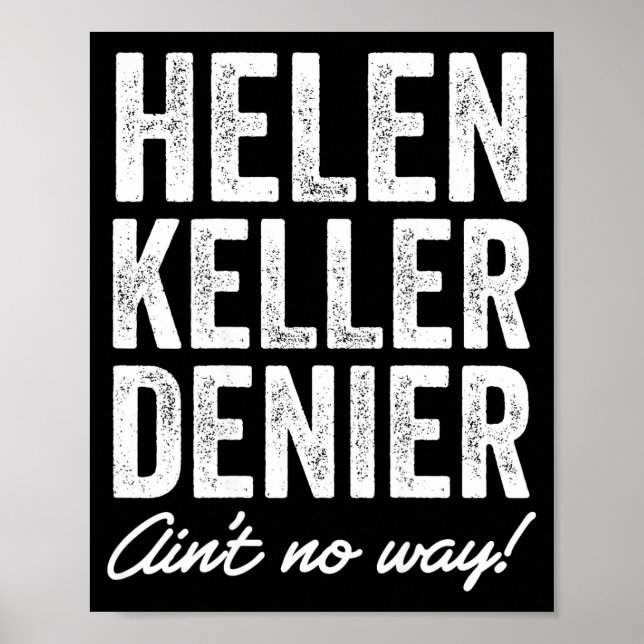 Helen Keller Denier Ain't No Way Funny Retro Meme  Poster (Framsidan)