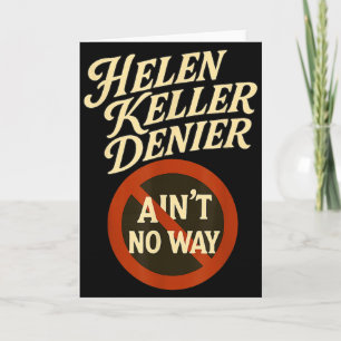 Helen Keller Denier Aint No Way Vintage Meme Kort