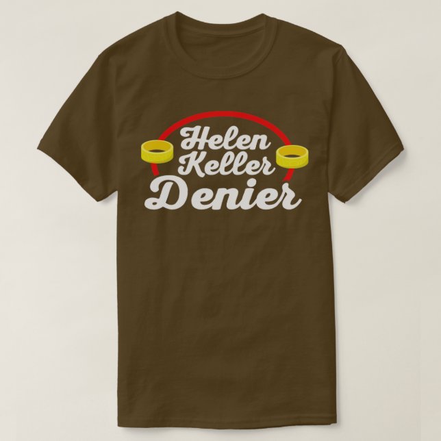 Helen Keller Denier Meme2 T Shirt (Design framsida)