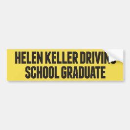 Helen Keller Driving School Funny Bumper Sticker Bildekal