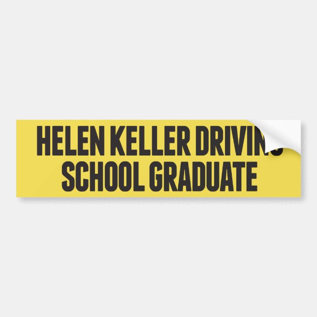Helen Keller Driving School Funny Bumper Sticker Bildekal (Framsidan)