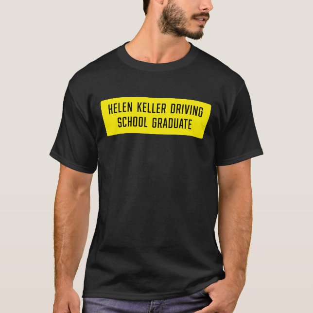 Helen Keller Driving School Student Sign T Shirt (Framsida)