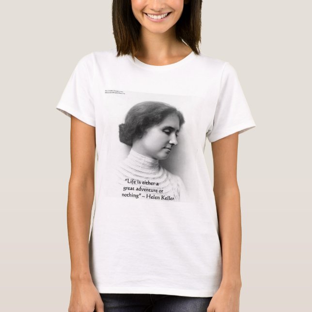 Helen Keller "Livet är ett äventyr" Visdoms Citat  Tee Shirt (Framsida)