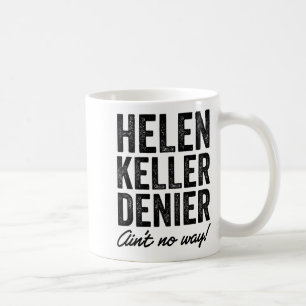 Helen Keller Nektare Ain't No Way Roligt Retro Mem Kaffemugg
