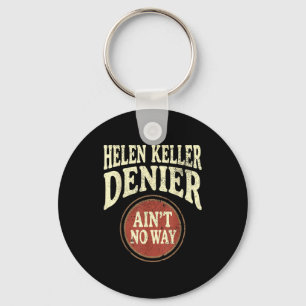 Helen Keller Nektare Ain't No Way Vintage Meme Nyckelring