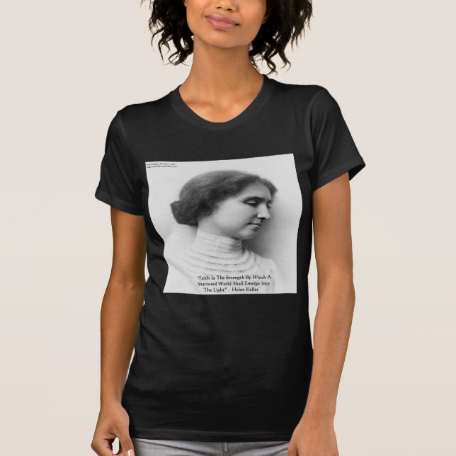 Helen Keller "Tro/Styrka" Visdomspresenter T Shirt (Framsida)