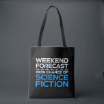 Helg - 100 % av Science fiction Tygkasse<br><div class="desc">Helg-prognos - 100 % Chance of Science fiction. Lustigt ski-fi-älskare-presentidé för en man, kvinna, tonåringar eller barn som kärlek science fiction, rymden och utforskar universum, och är en scifi-geek eller -nörd. Kärlek science fiction bokar, sci-fi TV-program eller sci-fi-filmer? Om du är en sci-fi fläkt och har en känsla av humor,...</div>