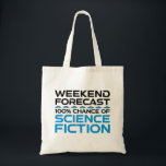 Helg - 100 % av Science fiction Tygkasse<br><div class="desc">Helg-prognos - 100 % Chance of Science fiction. Lustigt ski-fi-älskare-presentidé för en man, kvinna, tonåringar eller barn som kärlek science fiction, rymden och utforskar universum, och är en scifi-geek eller -nörd. Kärlek science fiction bokar, sci-fi TV-program eller sci-fi-filmer? Om du är en sci-fi fläkt och har en känsla av humor,...</div>