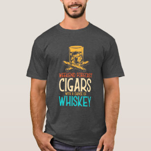 Helg Cigarrer med en chans att kasta whisky T Shirt