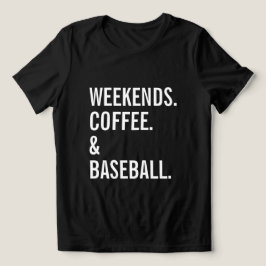 Helg Coffee Baseball Sports Älskare T Shirt