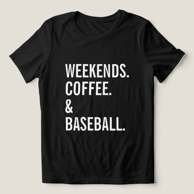 Helg Coffee Baseball Sports Älskare T Shirt (Design Framsida)