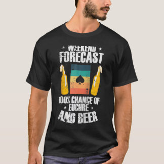 Helg Forcast 100 Euchres och Beer Ragls chans T Shirt