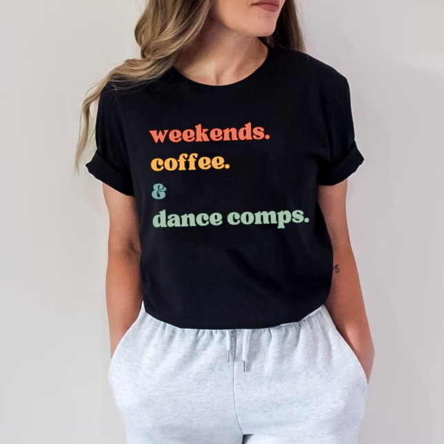 Helg kaffe Dance comps T Shirt (Skapare uppladdad)