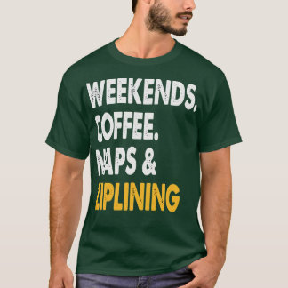 Helg Kaffe Naps och Zipline Adventu T Shirt