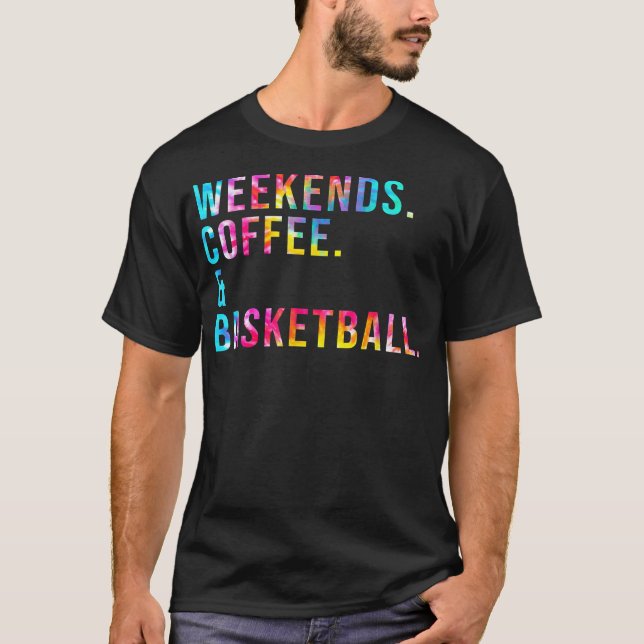 Helg-kaffe och basketbollkaffe Älskare Basketba T Shirt (Framsida)