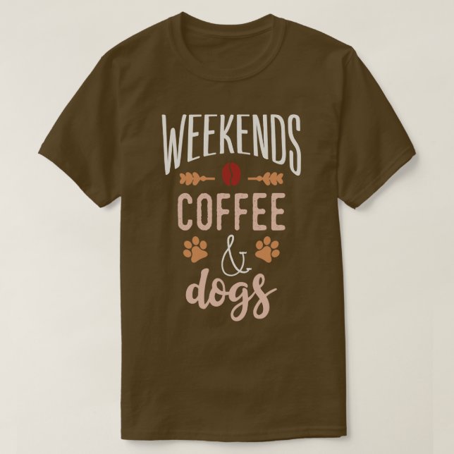 Helg kaffe och Hundar 1 T Shirt (Design framsida)