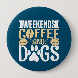 Helg kaffe och Hundar Knapp