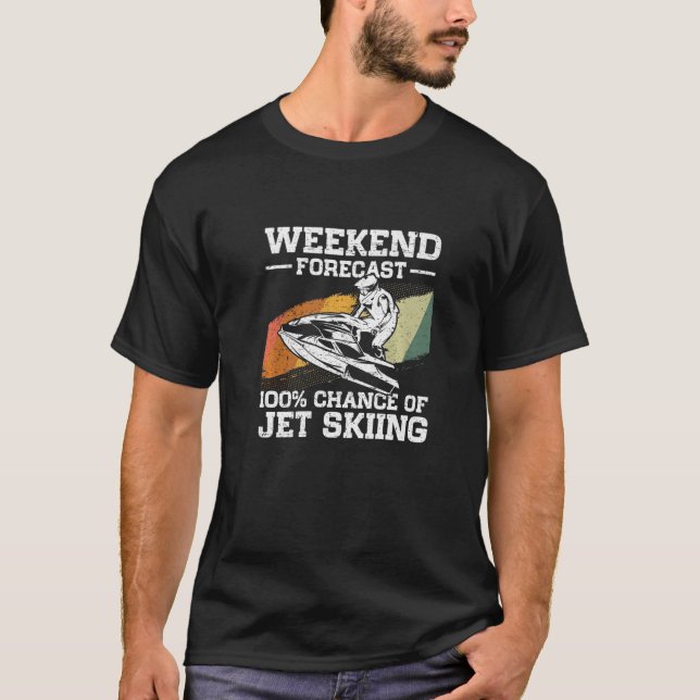 Helg prognos 100 Chance of Jet Skiing Jetski T Shirt (Framsida)