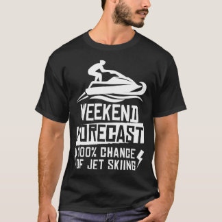 Helg prognos 100 Chance of Jet Skiing T Shirt