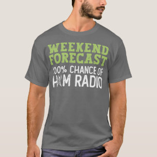 Helg prognos 100 chans att ham Radio Ham Radio Ham T Shirt