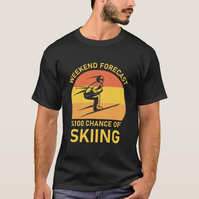 Helg prognos för 100 % chans att hoppa - Ski Skier T Shirt (Framsida)