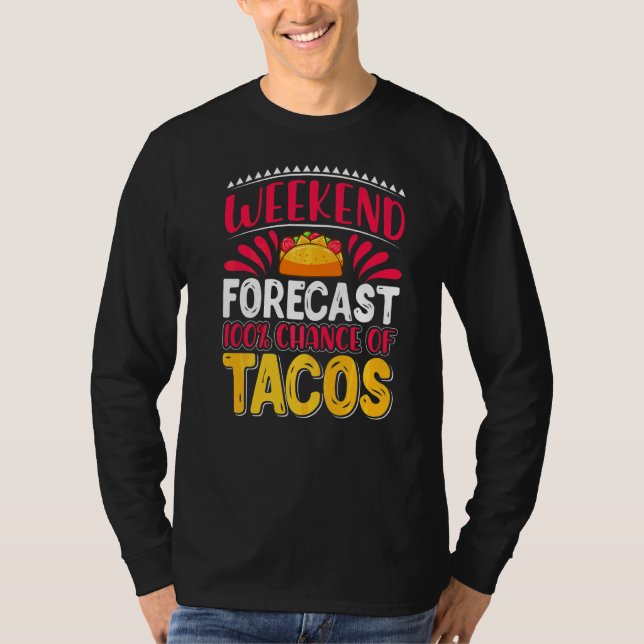 Helg prognos för 100 möjligheter för Tacos T Shirt (Framsida)