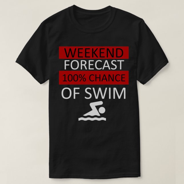 Helg prognos för 100 Simma Swimmer Swimming Spor T Shirt (Design framsida)