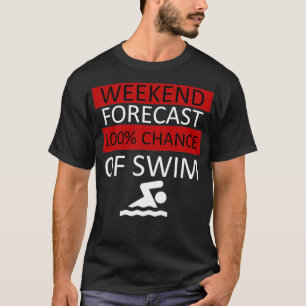 Helg prognos för 100 Simma Swimmer Swimming Spor T Shirt