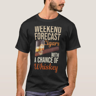 Helg prognos för cigarrer och whisky Scotch Bourbo T Shirt