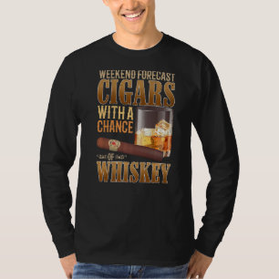 Helg prognos för cigarrer och whisky Scotch Bourbo T Shirt
