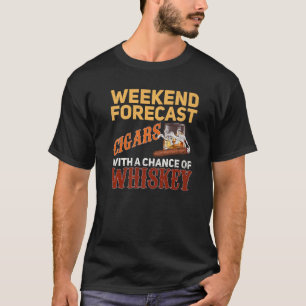 Helg prognos för cigarrer och whisky Scotch Bourbo T Shirt