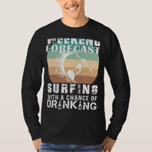 Helg prognos: Surfing with a Chance of Drinkin T Shirt