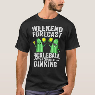 Helg prognostiserad pickleball med en chans till D T Shirt