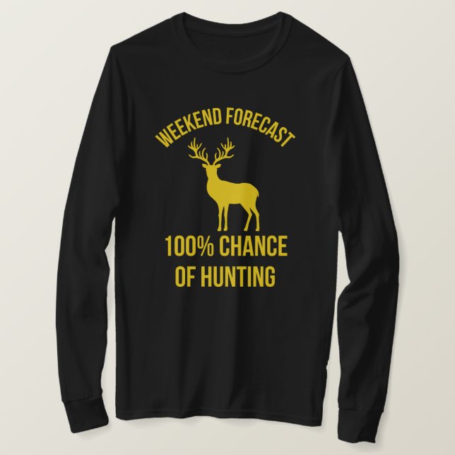Helg prognostiserar 100 % chance of Hunting Hjort  T Shirt (Design framsida)
