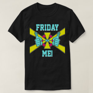 Helg slappna av moto: "Fredag Me!" v2.1 T-Shirt