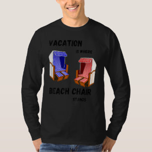 Helgdag är den plats där min strandstol står vid h t shirt