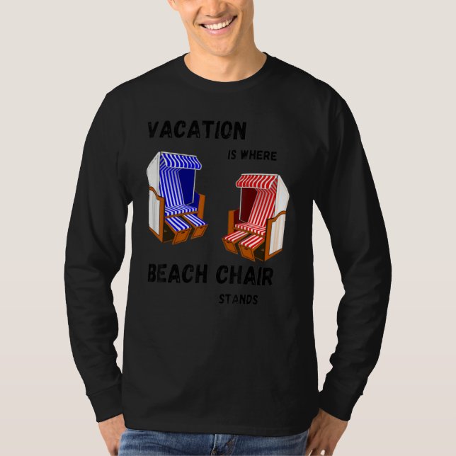 Helgdag är den plats där min strandstol står vid h t shirt (Framsida)