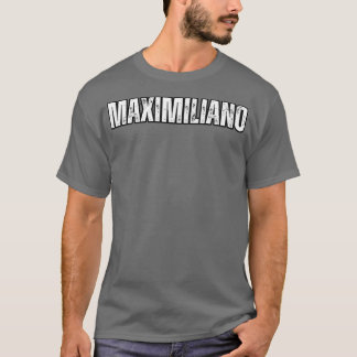 Helgdag Maximiliano Namn Gift Birthday T Shirt