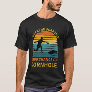 Helgprognos 100% chans för Cornhole T Shirt