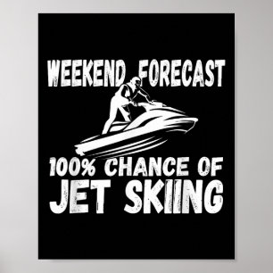Helgprognos 100% chans för jet-skiing rolig J Poster