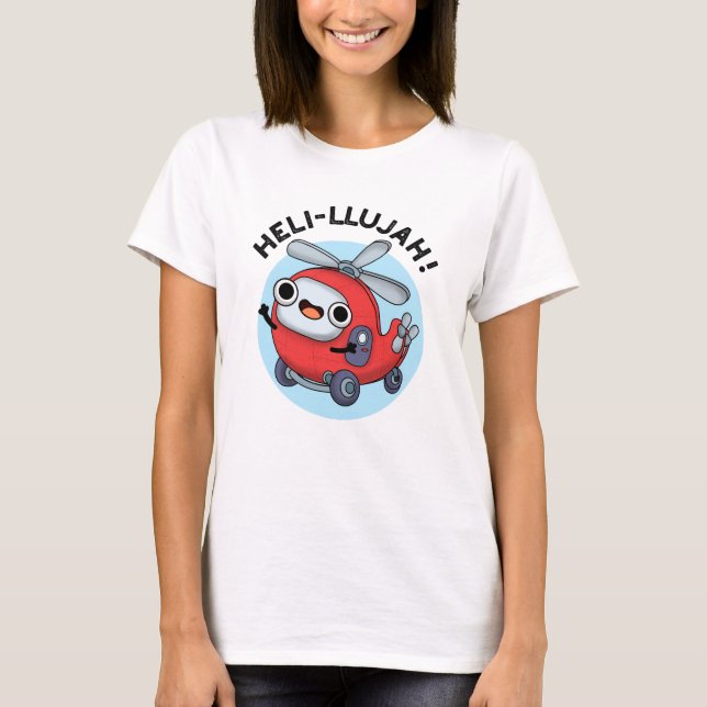 Heli-llujah Funny Helicopter Pun T Shirt (Framsida)