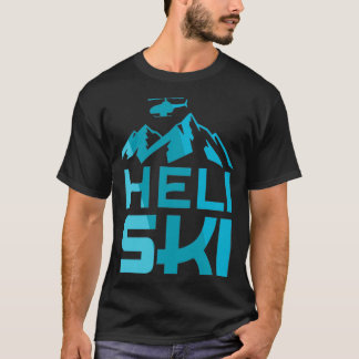 Heli Ski HeliSkiing Heliskiing Extreme Skiing T Shirt